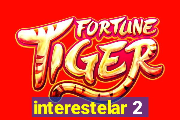 interestelar 2