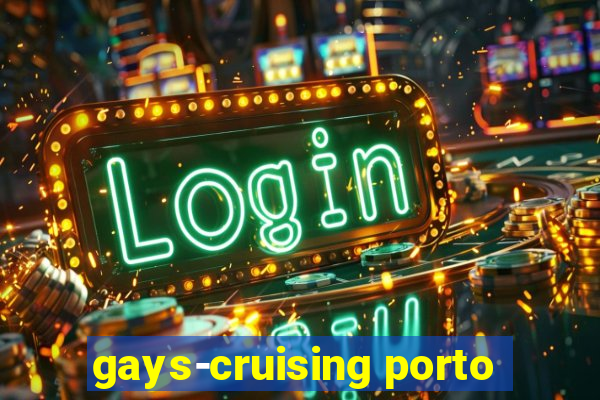 gays-cruising porto