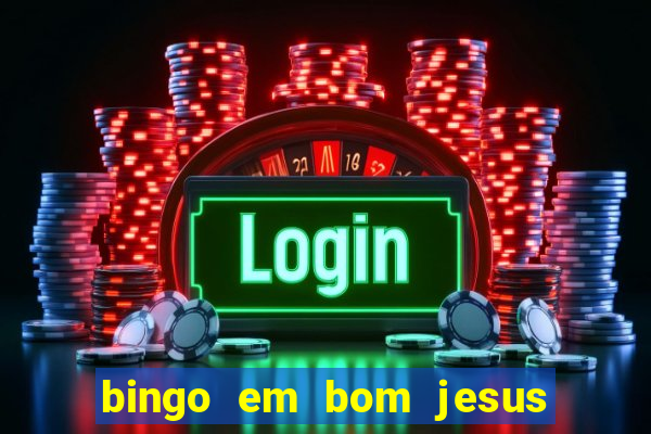 bingo em bom jesus do norte es