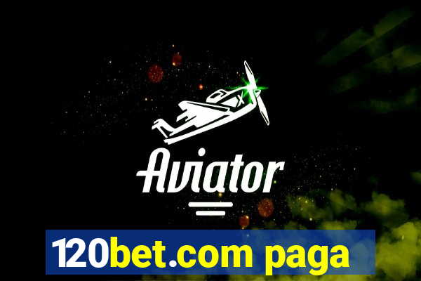 120bet.com paga