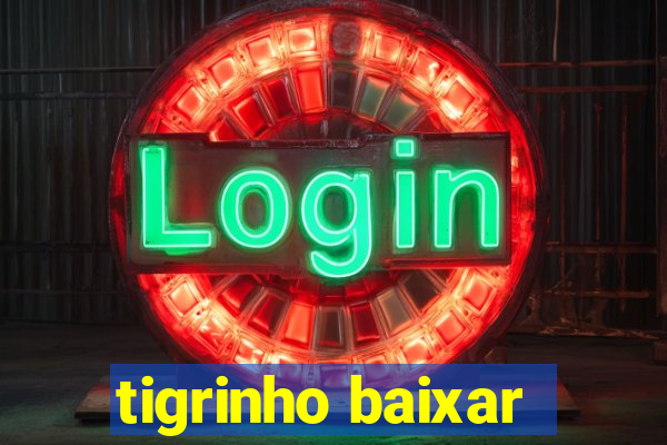 tigrinho baixar