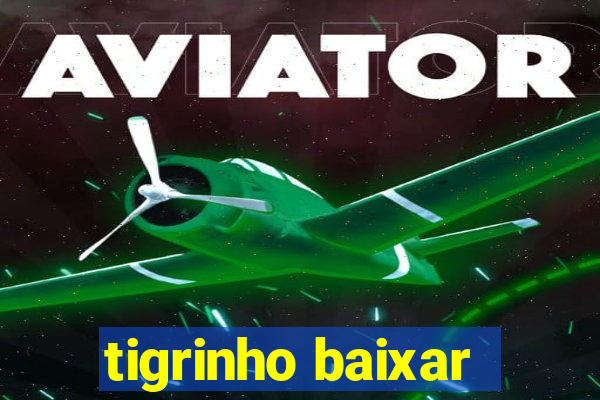 tigrinho baixar