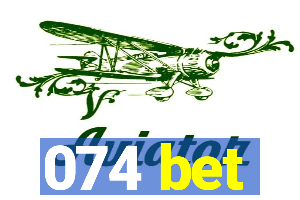 074 bet