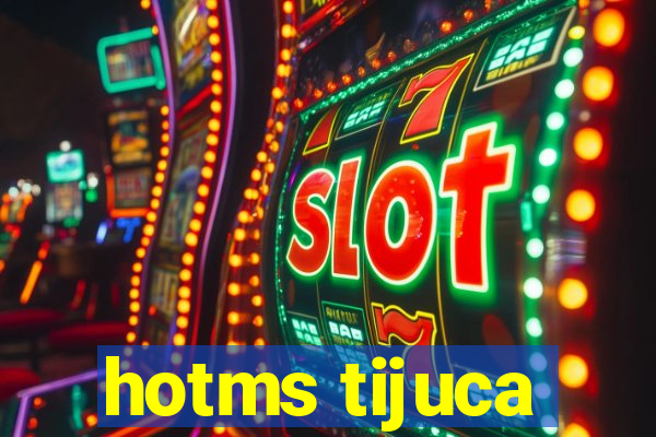 hotms tijuca