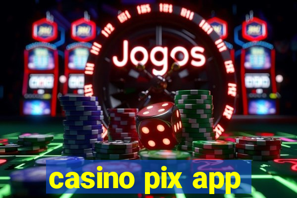 casino pix app