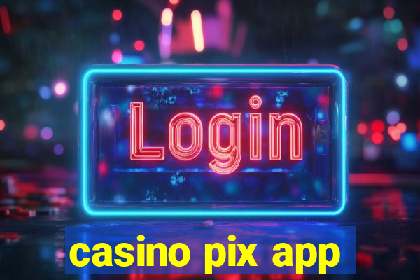 casino pix app