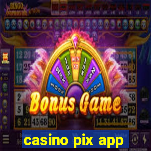 casino pix app