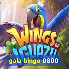 gala bingo 0800