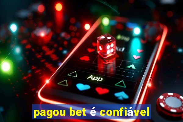 pagou bet é confiável