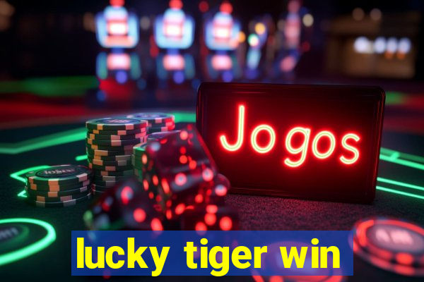 lucky tiger win