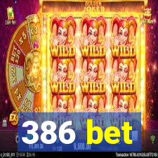 386 bet