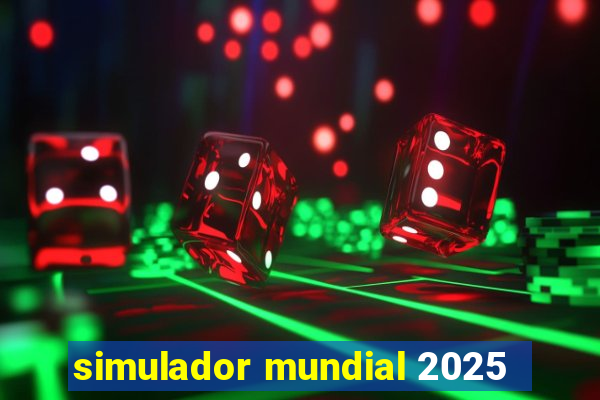 simulador mundial 2025