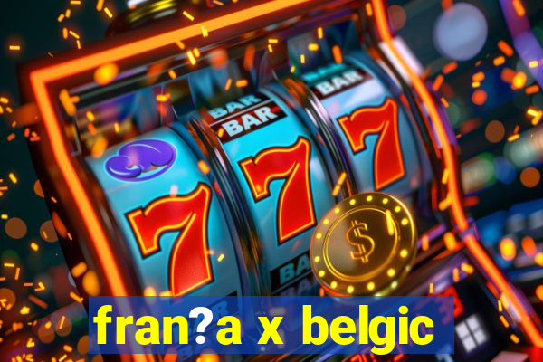 fran?a x belgic