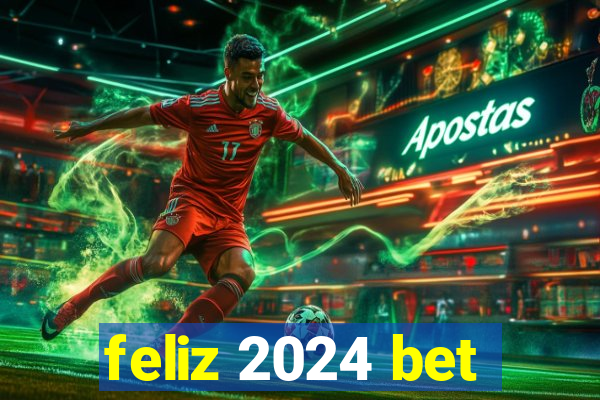 feliz 2024 bet