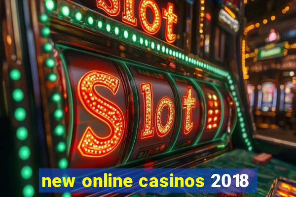 new online casinos 2018