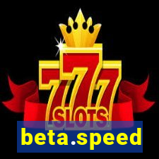 beta.speed