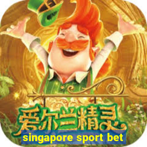 singapore sport bet