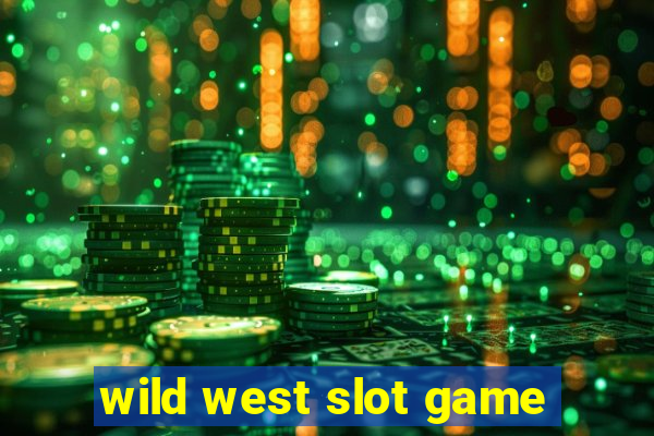 wild west slot game