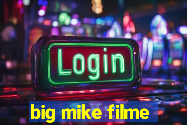 big mike filme