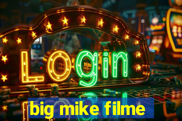 big mike filme