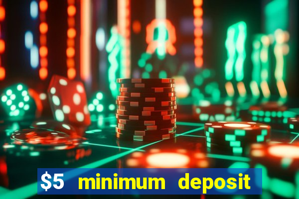 $5 minimum deposit casino canada 2020