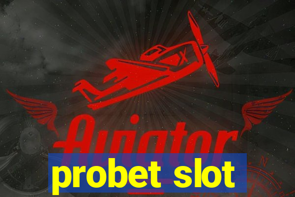 probet slot