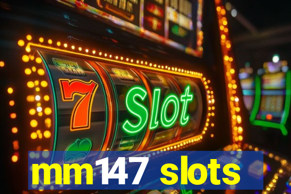 mm147 slots