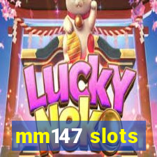 mm147 slots