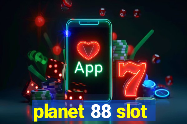 planet 88 slot