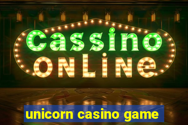 unicorn casino game