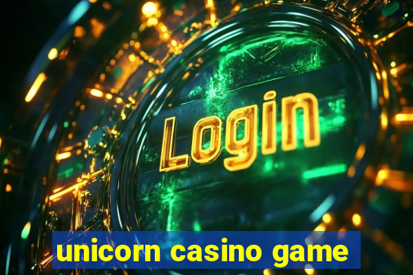 unicorn casino game