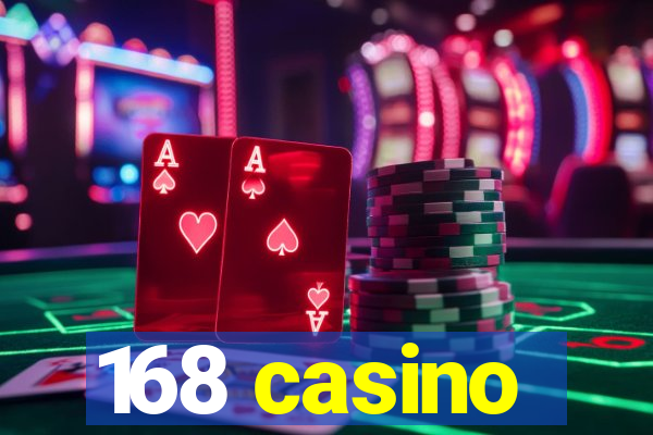 168 casino