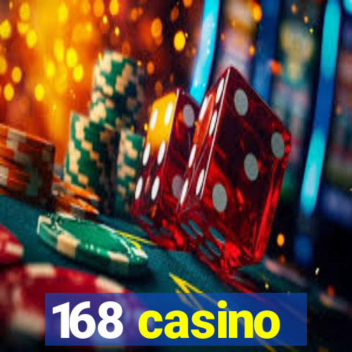 168 casino