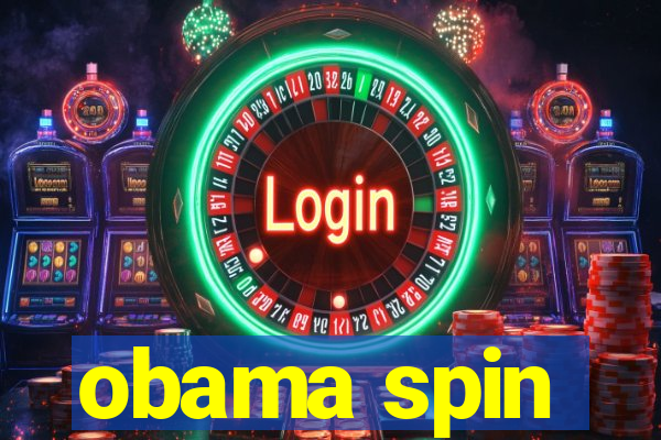 obama spin