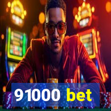 91000 bet