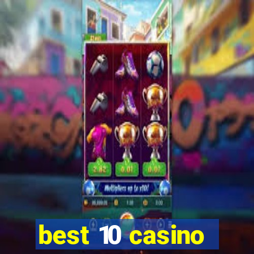 best 10 casino