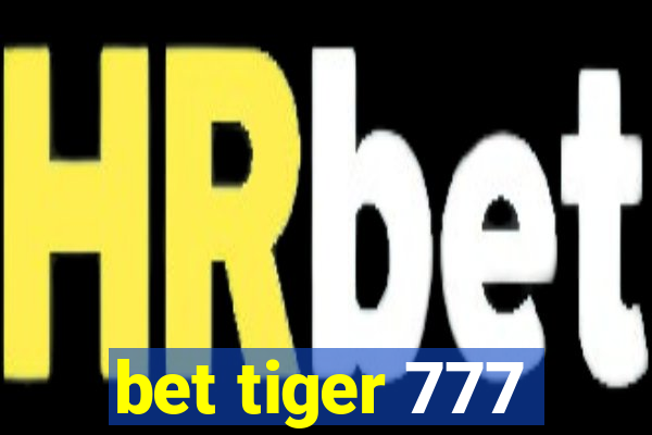 bet tiger 777