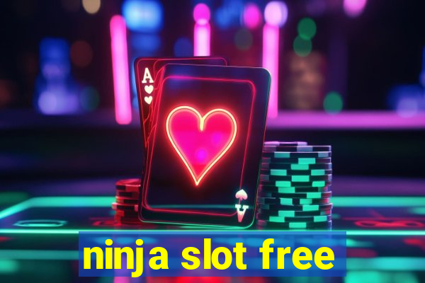 ninja slot free