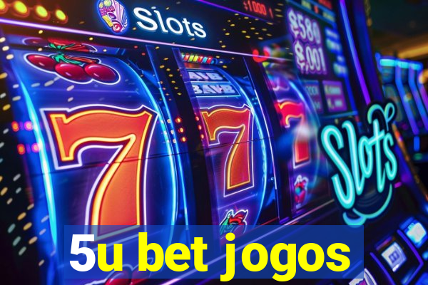 5u bet jogos