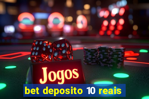 bet deposito 10 reais