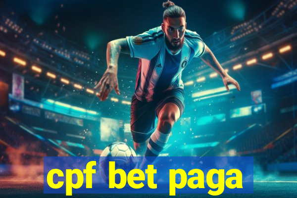 cpf bet paga