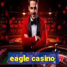 eagle casino