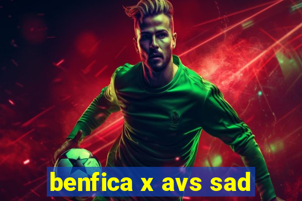 benfica x avs sad