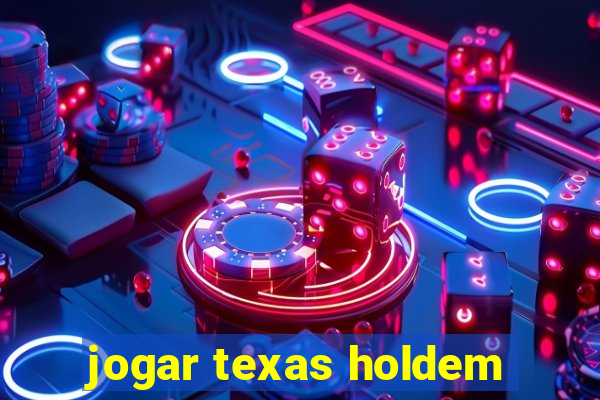 jogar texas holdem