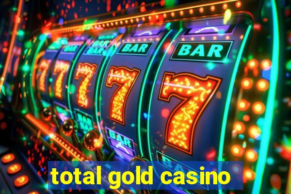 total gold casino