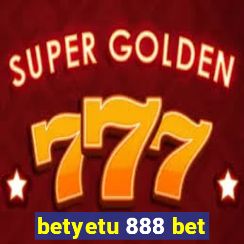 betyetu 888 bet