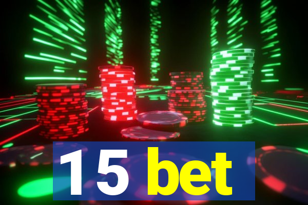 1 5 bet