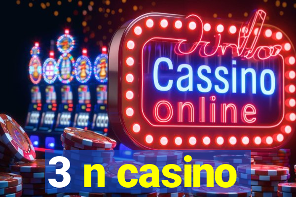 3 n casino