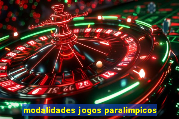 modalidades jogos paralimpicos