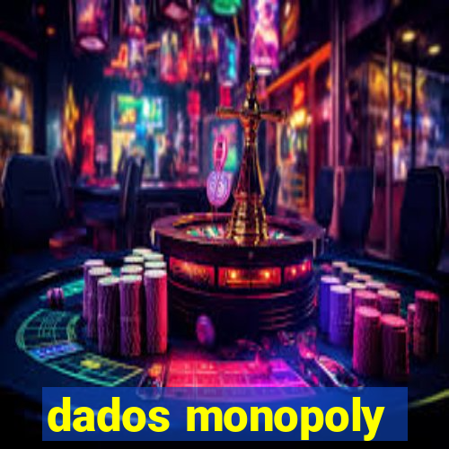 dados monopoly